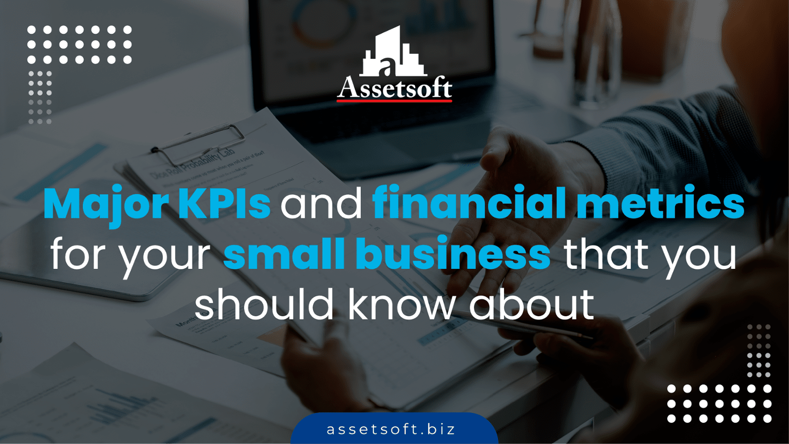Major KPIs and Financial Metrics for your Small Business that You Should Know About 